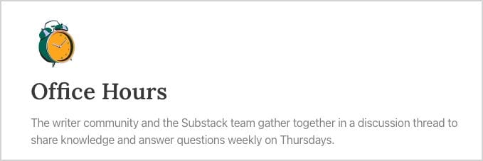Office hours logo and description: "The writer community and the Substack team gather together in a discussion thread to share knowledge and answer questions weekly on Thursdays."