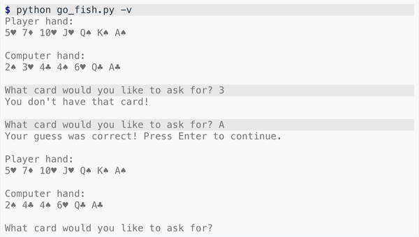 terminal session showing a run of go_fish.py. The player makes one invalid guess, then a correct guess. No cards are removed from their hand, but one card is removed from the computer's hand.